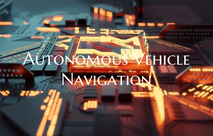 Autonomous Vehicle Navigation