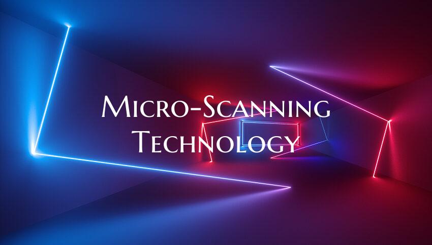 Micro-Scanning Technology
