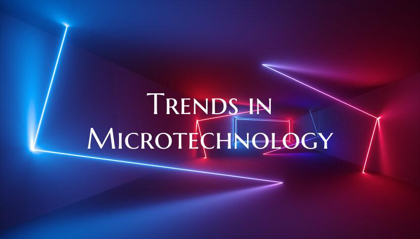 Trends in Microtechnology